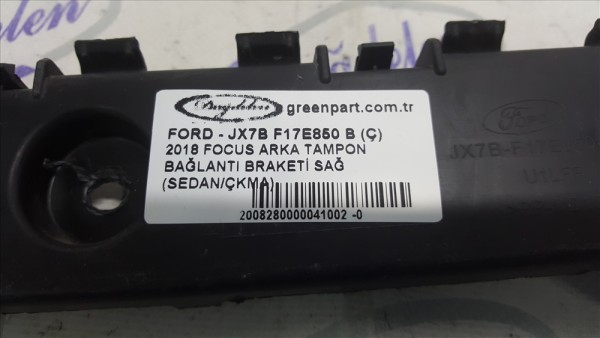 2018 FOCUS ARKA TAMPON BAĞLANTI BRAKETİ SAĞ (SEDAN/ÇKMA)