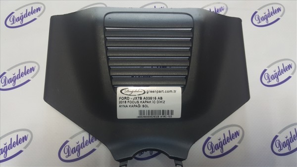 2018 FOCUS KAPAK İC DİKİZ AYNA KAPAK/KAPAĞI SOL
