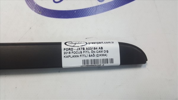 2018 FOCUS FİTİL ÖN CAM DIŞ KAPLAMA FİTİLİ SAĞ (ÇIKMA)